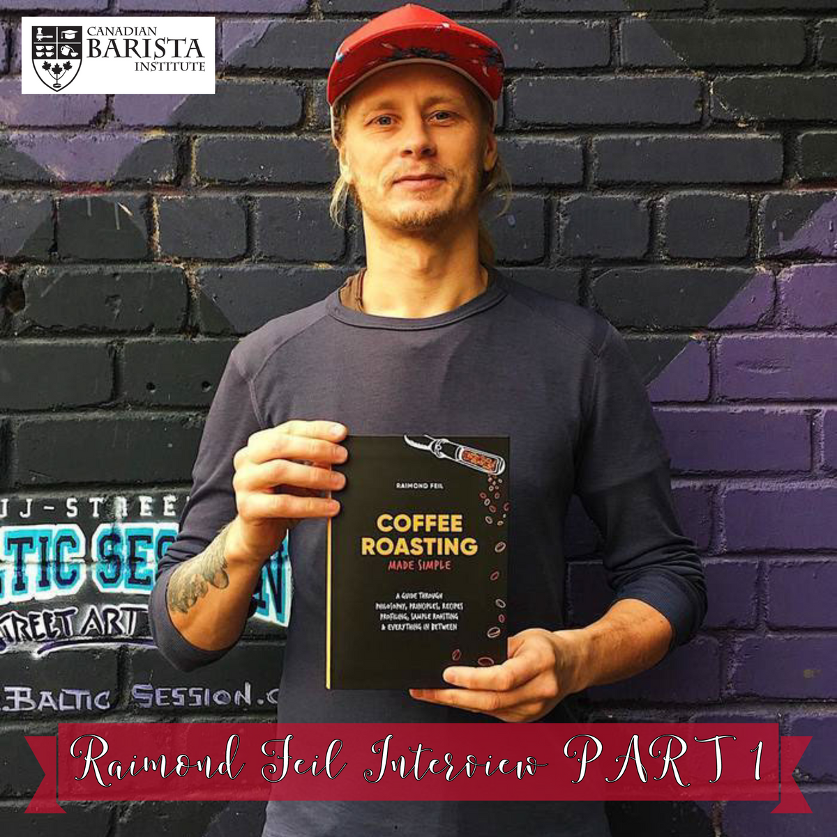 PART 1 Raimond Feil Interview – Canadian Barista Institute